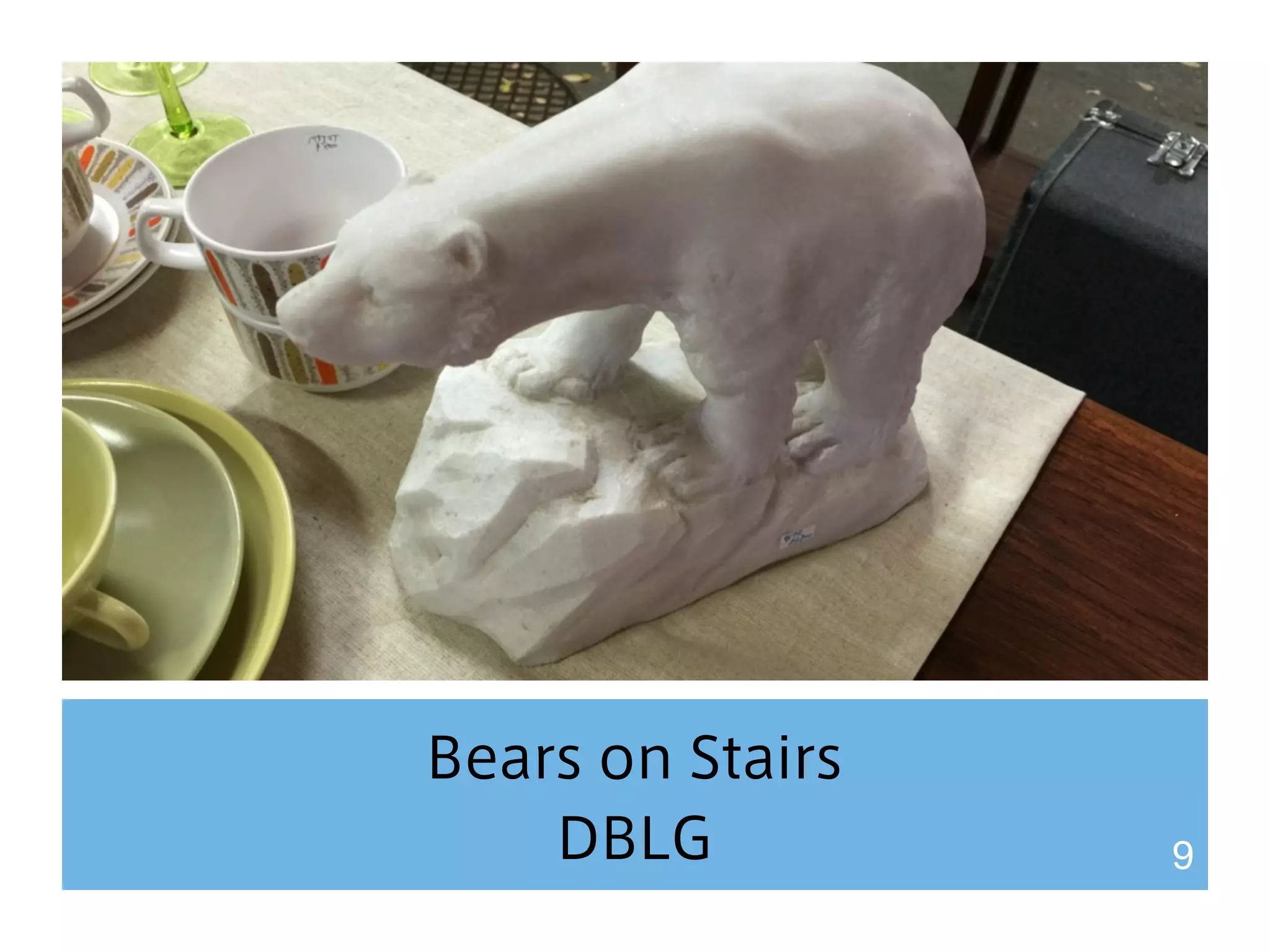 Bears on Stairs 
DBLG 9 
 