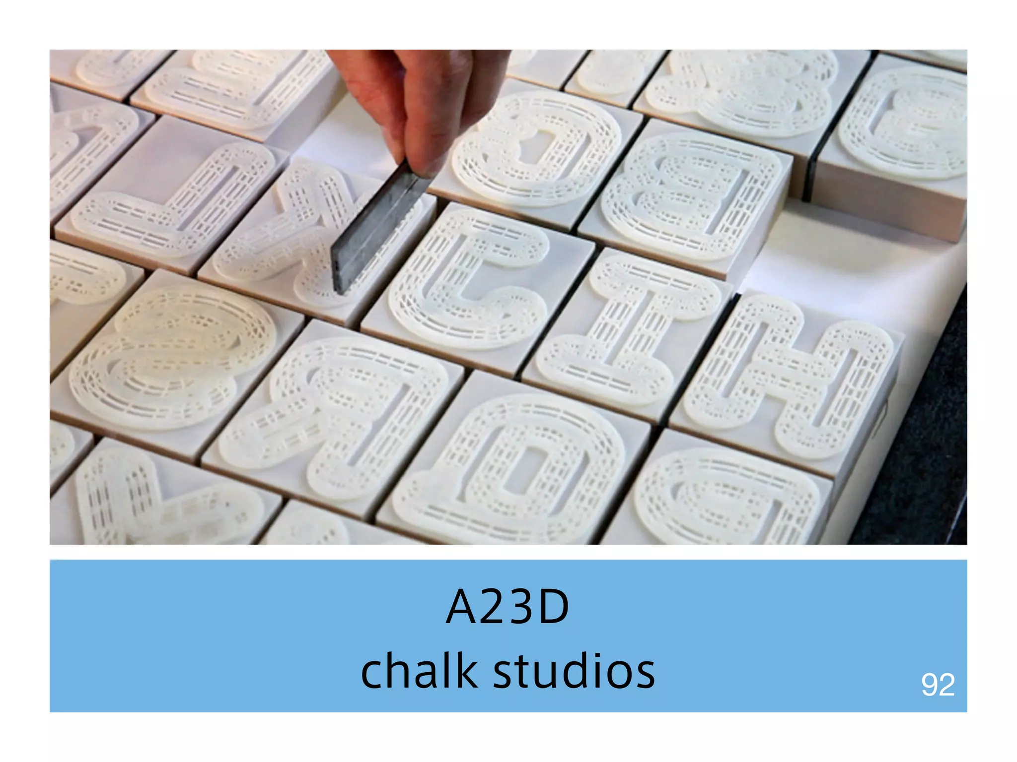 A23D 
chalk studios 92 
 