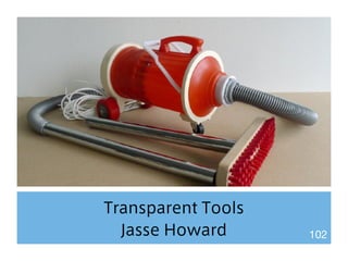 Transparent Tools 
Jasse Howard 102 
 