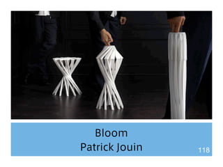 Bloom 
Patrick Jouin 118 
 