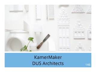KamerMaker 
DUS Architects 146 
 