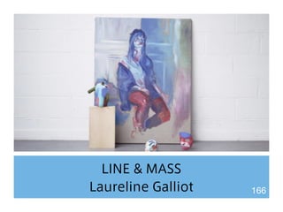 LINE & MASS 
Laureline Galliot 166 
 