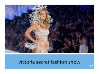 victoria secret fashion show 
177 
 