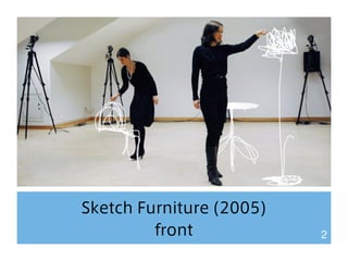 Sketch Furniture (2005) 
front 2 
 