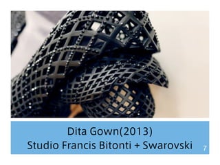 Dita Gown(2013) 
Studio Francis Bitonti + Swarovski 7 
 