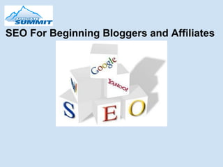  
                    
SEO For Beginning Bloggers and Affiliates
 