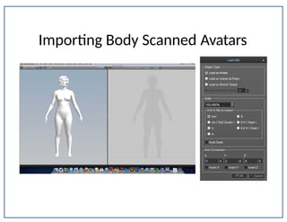 Importing Body Scanned Avatars
Department of Apparel, Events, and Hospitality Management
 