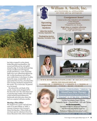 Find image at www.uppervalleyimage.com • 35
hay bales wrapped in white plastic
looked like giant marshmallows. We
turned and followed the trail uphill
along the edge of a brushy field sporting
clumps of milkweed with fragrant,
purple-pink flowers. A pair of gnarled
apple trees were silhouetted against the
sky. A white farmhouse and red barn
were visible below in the Route 12 valley,
framed by steep, wooded hills. As we
approached the tree line, a bearded older
man carrying a backpack emerged from
the woods. “It’s a warm day,” he greeted
us as he passed.
We entered the cool shade of the
woods. A deep ravine dropped off to
the left of the trail. The white blazes led
us past big sugar maples, then through
a dark hemlock forest followed by
hardwoods and white pine where the
trail was carpeted with pine needles.
Meeting a Thru-Hiker
We stepped over a stone wall and soon
came to an open hilltop, or “bald,” a
remnant of pasture from Vermont’s
sheep-farming days. (These balds are
now kept open by volunteers from the
Green Mountain Club, which maintains
 