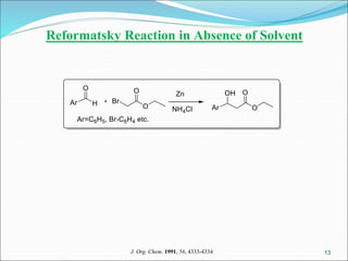13
Reformatsky Reaction in Absence of Solvent
13
J. Org. Chem. 1991, 56, 4333-4334
 