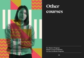 Other
courses
Pre-Master's Program
Master's-Level	Certificates
On-line	Certificate	Programs
65
 