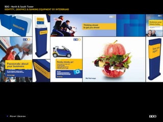BDO - North & South Tower
IDENTITY, GRAPHICS & BANKING EQUIPMENT BY INTERBRAND
 