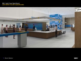 BDO - South Tower Retail Branch
CASH SERVICE TELLERS & QUEUING AREA
 