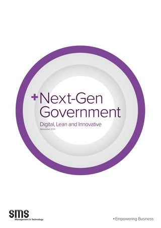 Next-Gen
Government
Digital, Lean and Innovative
November 2014
 