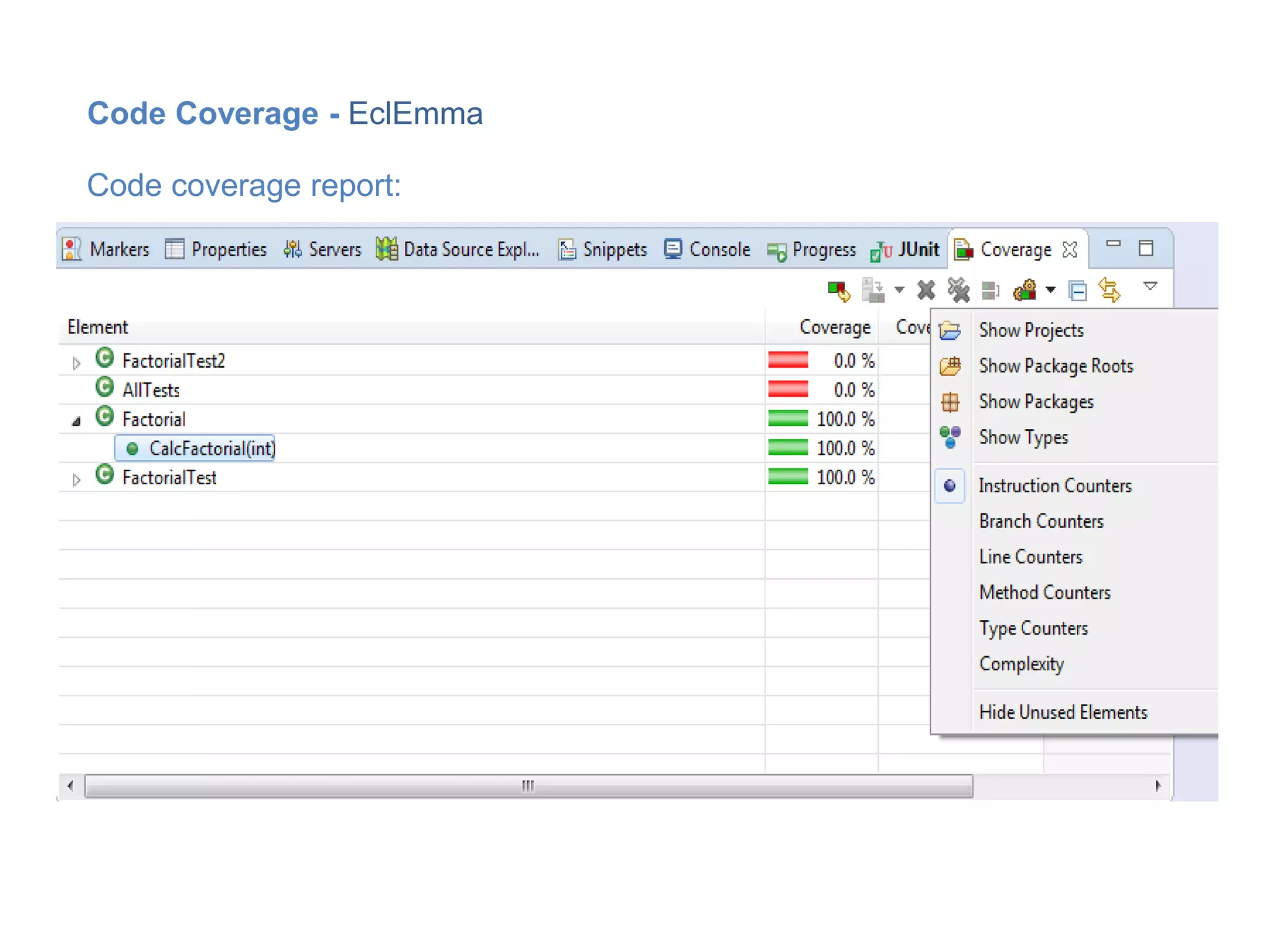 Code Coverage - EclEmma
Code coverage report:
 