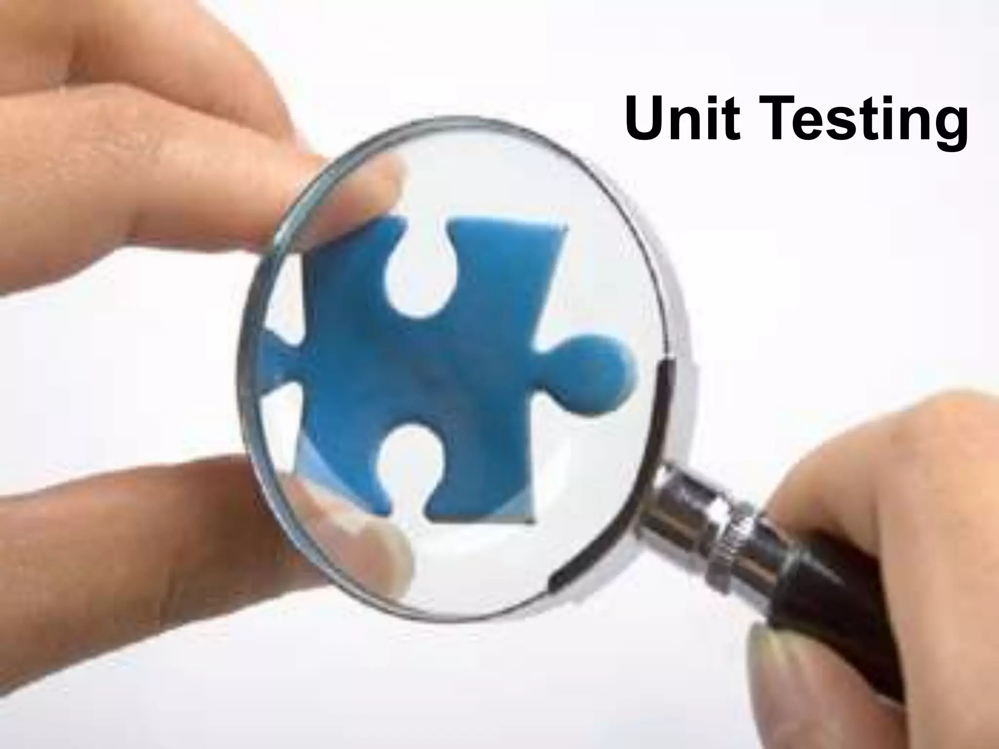 Unit Testing
 