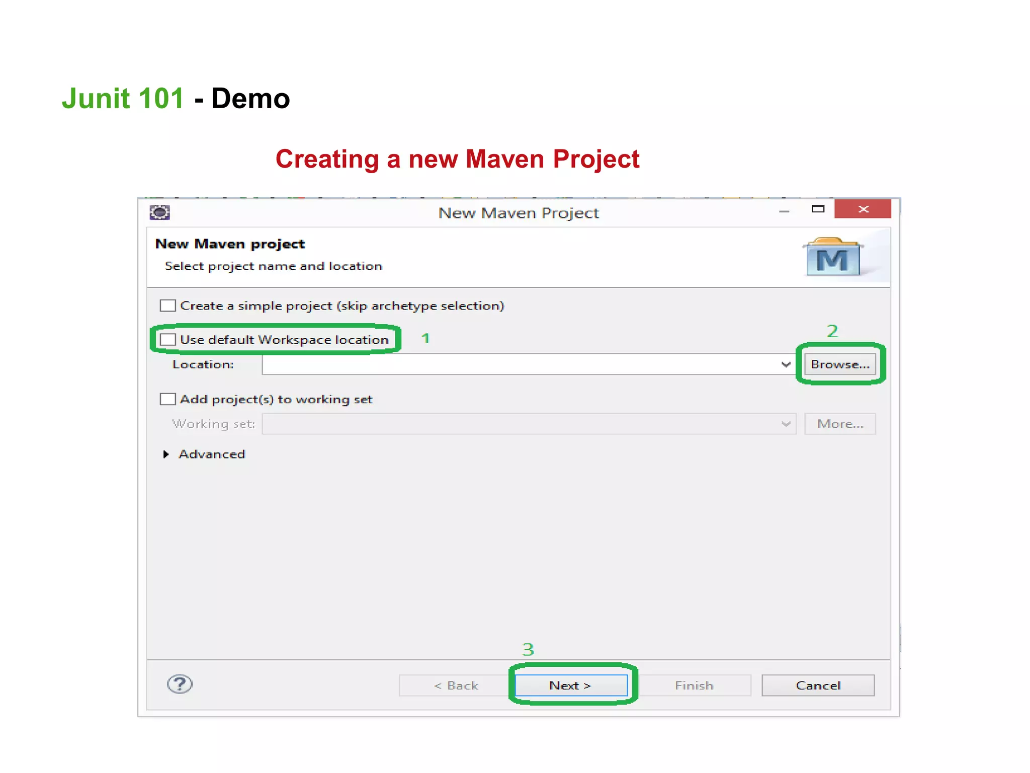 Creating a new Maven Project
Junit 101 - Demo
 