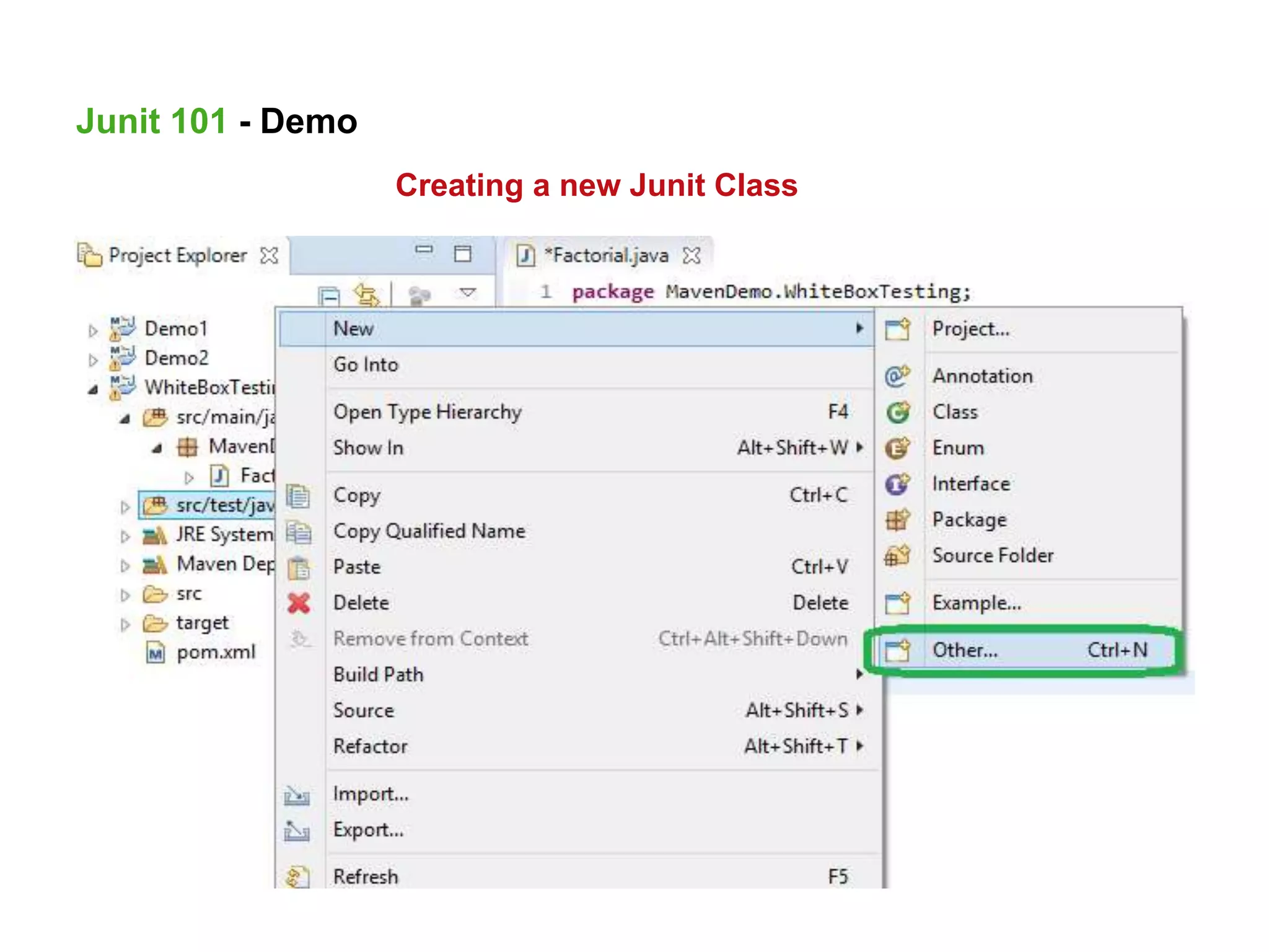 Creating a new Junit Class
Junit 101 - Demo
 