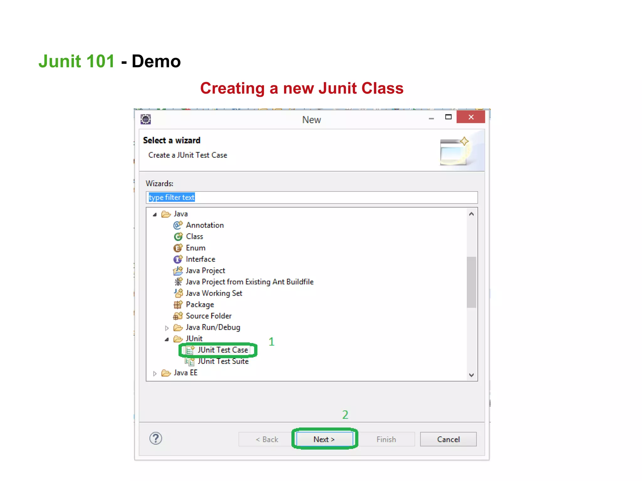 Creating a new Junit Class
Junit 101 - Demo
 