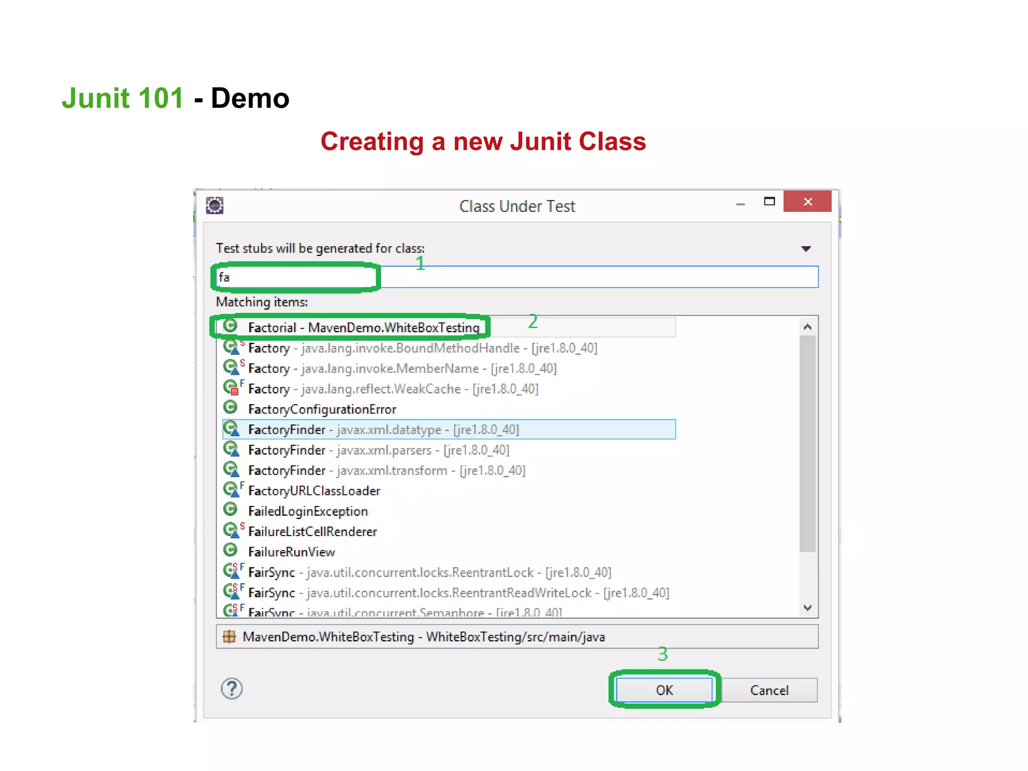 Creating a new Junit Class
Junit 101 - Demo
 