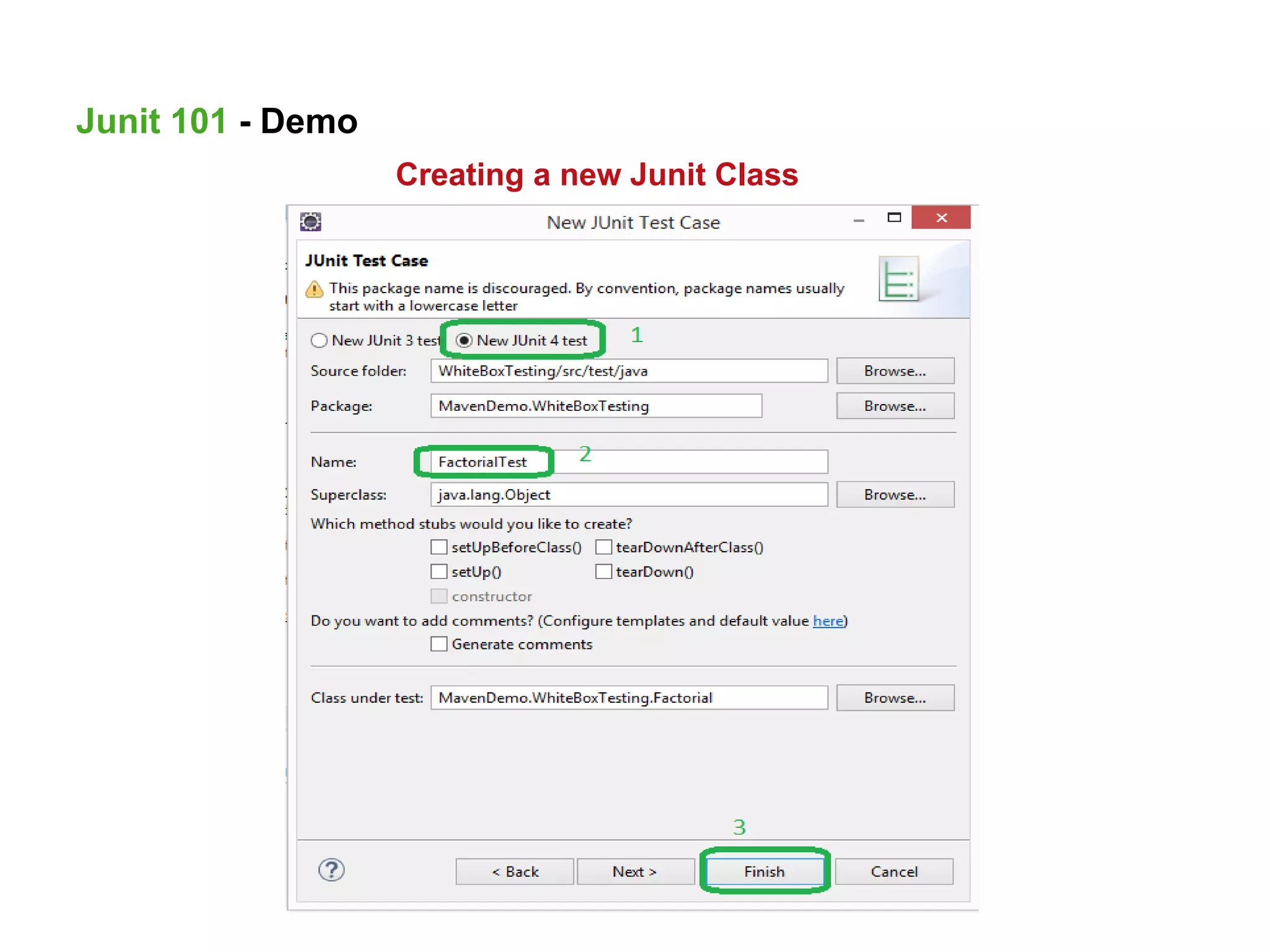 Creating a new Junit Class
Junit 101 - Demo
 