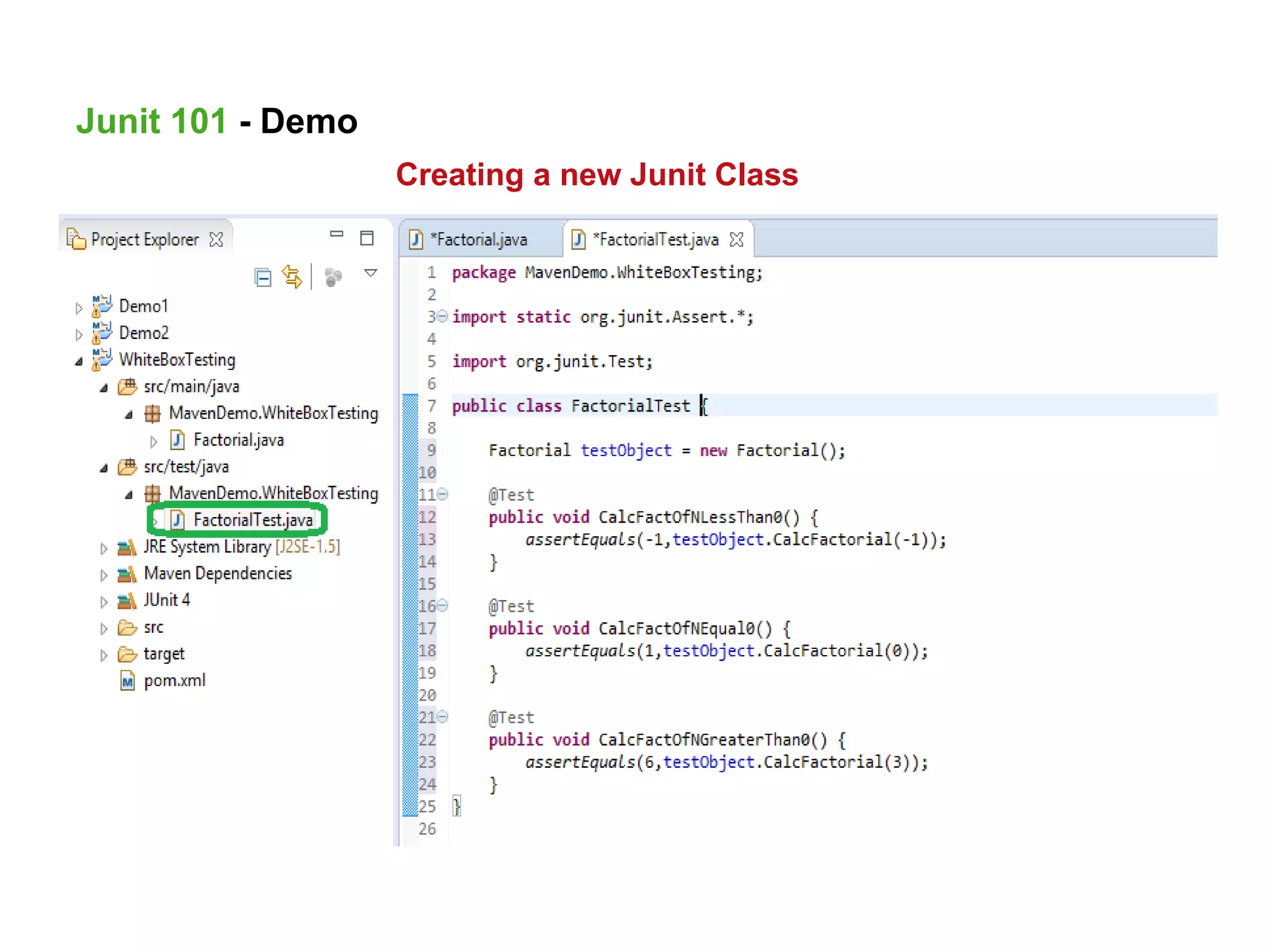 Creating a new Junit Class
Junit 101 - Demo
 