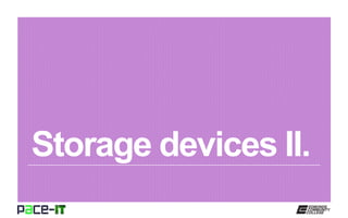Storage devices II.
 