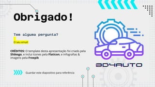 CREDITS: This presentation template was created by
Slidesgo, and includes icons by Flaticon, and
infographics & images by Freepik
Obrigado!
Tem alguma pergunta?
O seu email
Guardar este diapositivo para referência
CRÉDITOS: O template desta apresentação foi criado pela
Slidesgo, e inclui ícones pela Flaticon, e infografias &
imagens pela Freepik
 
