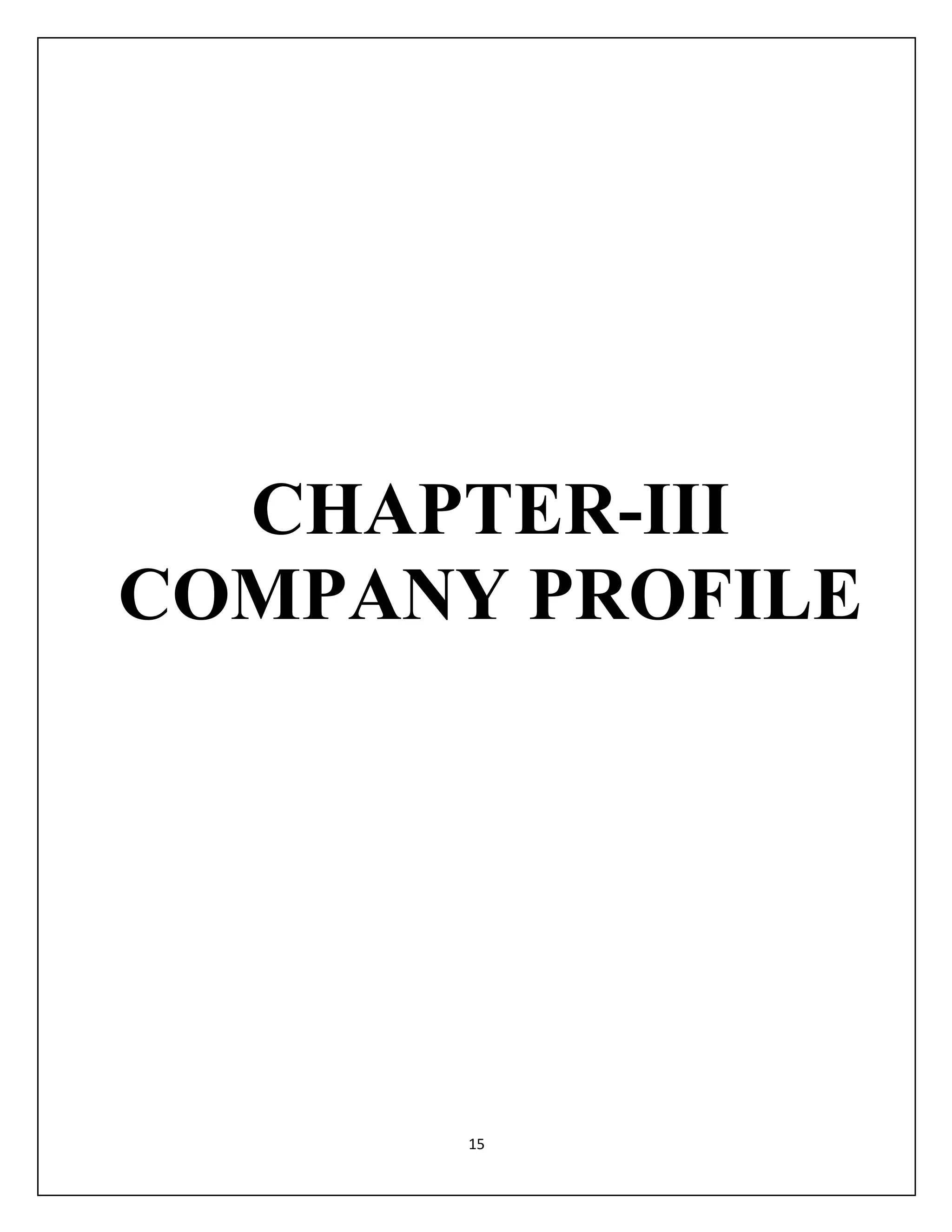 15
CHAPTER-III
COMPANY PROFILE
 