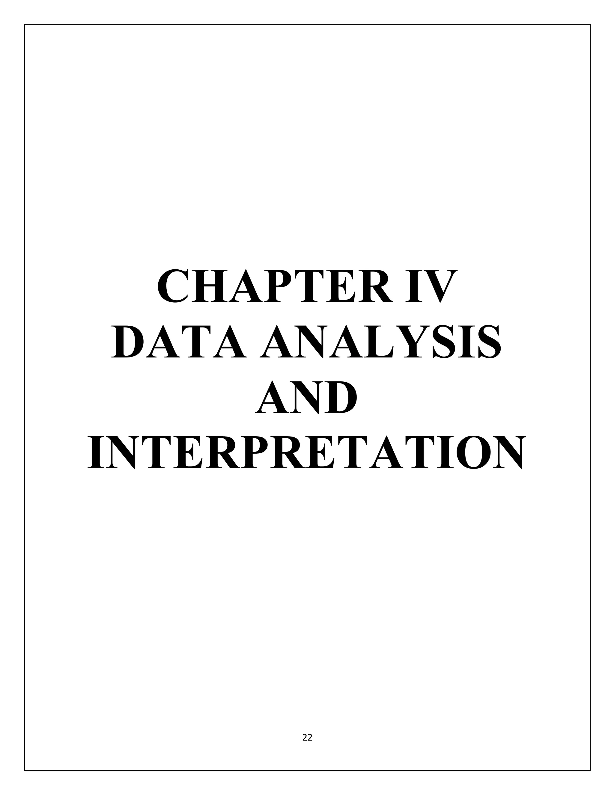 22
CHAPTER IV
DATA ANALYSIS
AND
INTERPRETATION
 