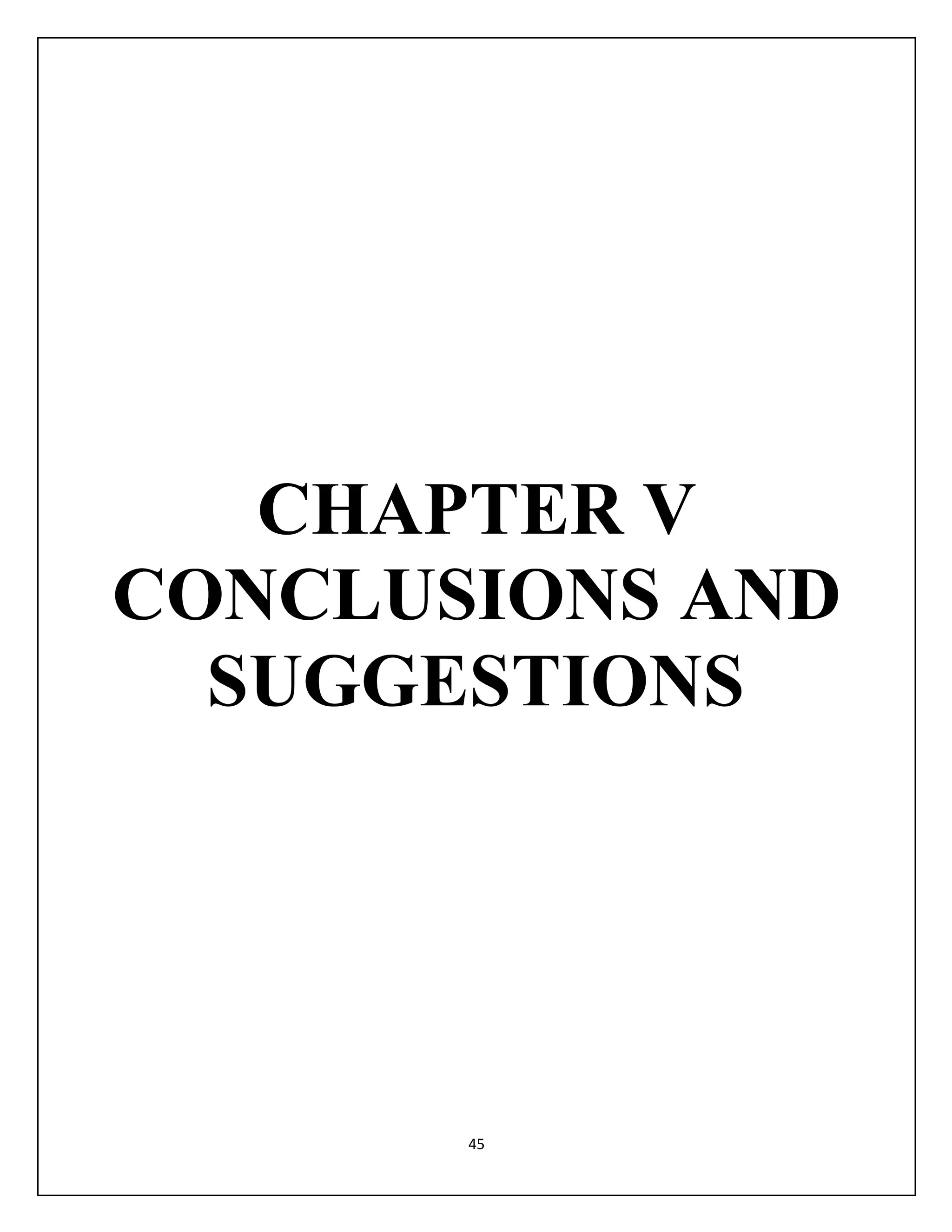 45
CHAPTER V
CONCLUSIONS AND
SUGGESTIONS
 