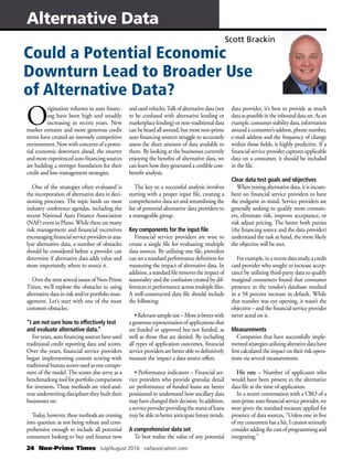 24 Non-Prime Times July/August 2016 nafassociation.com
Could a Potential Economic
Downturn Lead to Broader Use
of Alternative Data?
Alternative Data
O
rigination volumes in auto financ-
ing have been high and steadily
increasing in recent years. New
market entrants and more generous credit
terms have created an intensely competitive
environment.Nowwithconcernsofapoten-
tial economic downturn ahead, the smarter
andmoreexperiencedautofinancingsources
are building a stronger foundation for their
credit and loss management strategies.
One of the strategies often evaluated is
the incorporation of alternative data in deci-
sioning processes. The topic lands on most
industry conference agendas, including the
recent National Auto Finance Association
(NAF)	event	in	Plano.	While	there	are	many	
risk management and financial incentives
encouragingfinancialserviceproviderstoana-
lyze alternative data, a number of obstacles
should be considered before a provider can
determine if alternative data adds value and
more importantly, where to source it.
Over the next several issues of Non-Prime
Times, we’ll explore the obstacles to using
alternativedatainriskand/orportfolio man-
agement. Let’s start with one of the most
common obstacles.
“I am not sure how to effectively test
and evaluate alternative data.”
Foryears,autofinancingsourceshaveused
traditional credit reporting data and scores.
Over the years, financial service providers
began implementing custom scoring with
traditionalbureauscoresusedasonecompo-
nent of the model. The scores also serve as a
benchmarkingtoolforportfoliocomparisons
for investors. These methods are tried-and-
true underwriting disciplines they built their
businesses on.
Today,however,thesemethodsarecoming
into question as not being robust and com-
prehensive enough to include all potential
consumers looking to buy and finance new
and	used	vehicles.	Talk	of	alternative	data	(not	
to be confused with alternative lending or
marketplace	lending)	or	non-traditional	data	
canbeheardallaround,butmostnon-prime
auto financing sources struggle to accurately
assess the sheer amount of data available to
them. By looking at the businesses currently
enjoying the benefits of alternative data, we
can learn how they generated a credible cost-
benefit analysis.
The key to a successful analysis involves
starting with a proper input file, creating a
comprehensive data set and streamlining the
list of potential alternative data providers to
a manageable group.
Key components for the input file
Financial service providers are wise to
create a single file for evaluating multiple
data sources. By utilizing one file, providers
cansetastandardperformancedefinitionfor
measuring the impact of alternative data. In
addition,astandardfileremovestheimpactof
seasonality and the confusion created by dif-
ferences in performance across multiple files.
A well-constructed data file should include
the following:
•	Relevant	sample	size	–	More	is	better	with	
agenerousrepresentationofapplicationsthat
are funded or approved but not funded, as
well as those that are denied. By including
all types of application outcomes, financial
serviceprovidersarebetterabletodefinitively
measure the impact a data source offers.
•	Performance	indicators	–	Financial	ser-
vice providers who provide granular detail
on performance of funded loans are better
positioned to understand how ancillary data
mayhavechangedtheirdecision.Inaddition,
aserviceproviderprovidingthestatusofloans
maybeabletobetteranticipatefuturetrends.
A comprehensive data set
To best realize the value of any potential
data provider, it’s best to provide as much
dataaspossibleintheinbounddataset.Asan
example,consumerstabilitydata,information
aroundaconsumer’saddress,phonenumber,
e-mail address and the frequency of change
within those fields, is highly predictive. If a
financial service provider captures applicable
data on a consumer, it should be included
in the file.
Clear data test goals and objectives
When testing alternative data, it is incum-
bent on financial service providers to have
the	endgame	in	mind.	Service	providers	are	
generally seeking to qualify more consum-
ers, eliminate risk, improve acceptance, or
risk adjust pricing. The better both parties
(the	financing	source	and	the	data	provider)	
understand the task at hand, the more likely
the objective will be met.
Forexample,inarecentdatastudy,acredit
card provider who sought to increase accep-
tance by utilizing third-party data to qualify
marginal consumers found that consumer
presence in the vendor’s database resulted
in a 58 percent increase in default. While
that number was eye opening, it wasn’t the
objective – and the financial service provider
never acted on it.
Measurements
Companies that have successfully imple-
mentedstrategiesutilizingalterativedatahave
firstcalculatedtheimpactontheirriskopera-
tions via several measurements.
Hit rate – Number of applicants who
would have been present in the alternative
data file at the time of application.
In	a	recent	conversation	with	a	CRO	of	a	
non-primeautofinancialserviceprovider,we
were given the standard measure applied for
presence of data sources, “Unless one in five
of my consumers has a hit, I cannot seriously
consideraddingthecostofprogrammingand
integrating.”
Scott Brackin
 