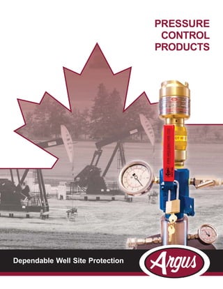 PRESSURE
CONTROL
PRODUCTS
Dependable Well Site Protection
 