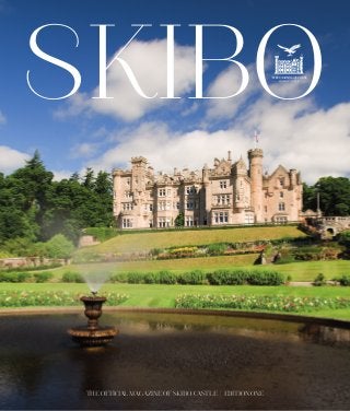 THE OFFICIAL MAGAZINE OF SKIBO CASTLE | EDITION ONE
SKIBO
 