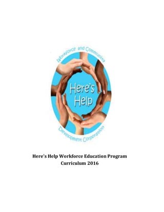 Here’s Help Workforce Education Program
Curriculum 2016
 