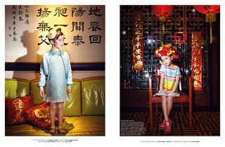 COCO WEARS DRESS, £175, MARIE-CHANTAL. JACKET, £59, NO ADDED SUGAR.
HAIR CLIP, £50, LAZY FRANCIS. SANDALS, £42, SALT-WATER.
With special thanks to
Location, The Good Earth restaurant,
Wandsworth. Digital and light operator:
Christopher Butchart. Stylist’s assistant:
Lena Korallo. Photography and fashion
styling agency: Roxy & Jack Represents.
Models Coco, Jacob, Scarlett, Sophie, Tia
and model agencies Kids London and
Grace & Galor. Wallpaper: De Gournay.
Bespoke headdresses: Amy Atkins.
SCARLETT WEARS DRESS, £152, LITTLE MARC JACOBS AT CHILDRENSALON. SANDALS, £38, SALT-WATER.
 