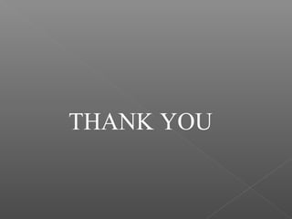 THANK YOU
 