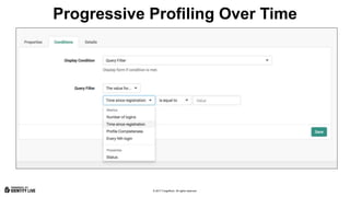 © 2017 ForgeRock. All rights reserved.
Progressive Profiling Over Time
 
