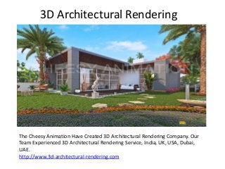 3D Architectural Rendering
The Cheesy Animation Have Created 3D Architectural Rendering Company. Our
Team Experienced 3D Architectural Rendering Service, India, UK, USA, Dubai,
UAE.
http://www.3d-architectural-rendering.com
 