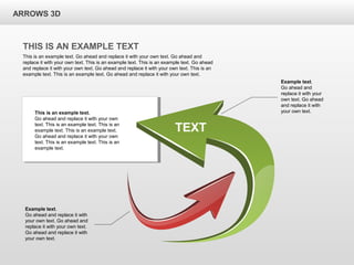 ARROWS 3D
Example text.
Go ahead and
replace it with your
own text. Go ahead
and replace it with
your own text.
Example text.
Go ahead and replace it with
your own text. Go ahead and
replace it with your own text.
Go ahead and replace it with
your own text.
TEXT
THIS IS AN EXAMPLE TEXT
This is an example text. Go ahead and replace it with your own text. Go ahead and
replace it with your own text. This is an example text. This is an example text. Go ahead
and replace it with your own text. Go ahead and replace it with your own text. This is an
example text. This is an example text. Go ahead and replace it with your own text.
This is an example text.
Go ahead and replace it with your own
text. This is an example text. This is an
example text. This is an example text.
Go ahead and replace it with your own
text. This is an example text. This is an
example text.
 