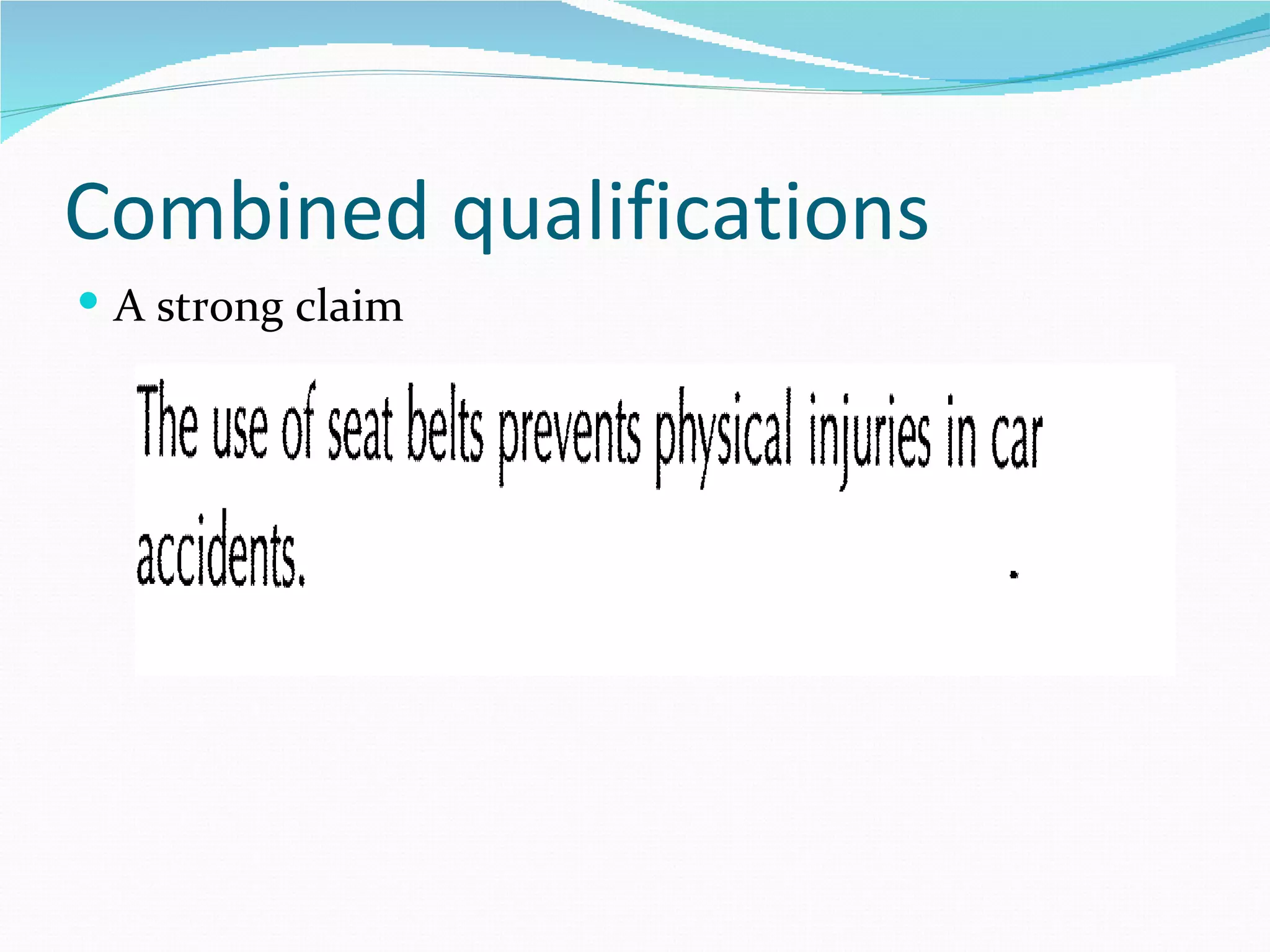 Combined qualifications
 A strong claim
 