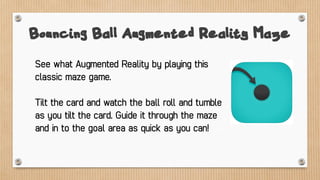 • Explore the chemicals in the Periodic Table of Elements as you learn about Chemistry!
Scan one side of a cube to see the element come to life.
• Combine elements on two cubes to see what the two elements form.
• Pick one or two elements and see how all of the other element react with them.
• Try just putting gasses together, or liquids or solid. What kinds of conclusions can
students make after observing what reacts to another element.
Elements 4D
 