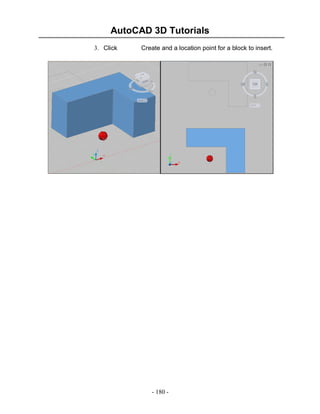 AutoCAD 3D Tutorials
- 180 -
3. Click Create and a location point for a block to insert.
 