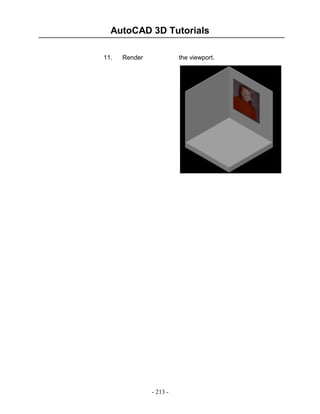AutoCAD 3D Tutorials
- 213 -
11. Render the viewport.
 