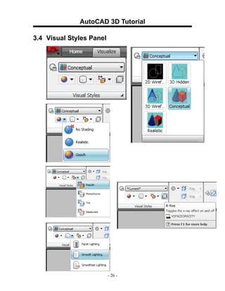 AutoCAD 3D Tutorial

3.4 Visual Styles Panel




                          - 26 -
 