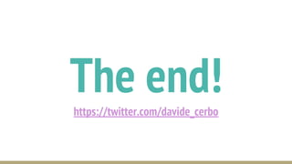 The end!https://twitter.com/davide_cerbo
 