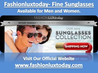 Fashionluxtoday- Fine Sunglasses