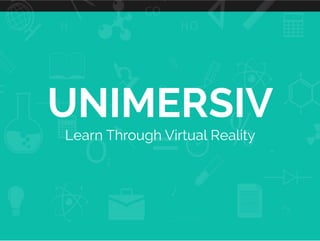 UNIMERSIV
Learn Through Virtual Reality
 