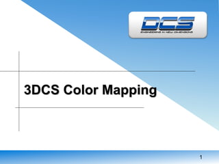 1
3DCS Color Mapping
 