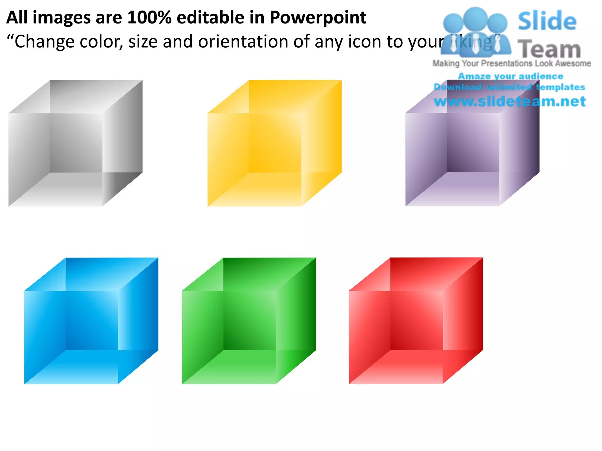All images are 100% editable in Powerpoint
“Change color, size and orientation of any icon to your liking”
 