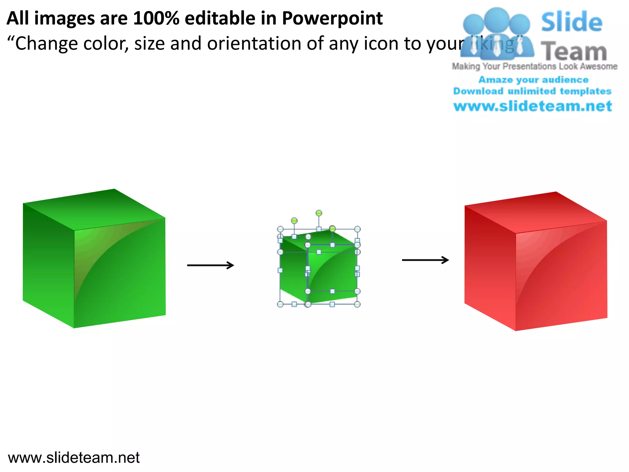 All images are 100% editable in Powerpoint
“Change color, size and orientation of any icon to your liking”




www.slideteam.net
 